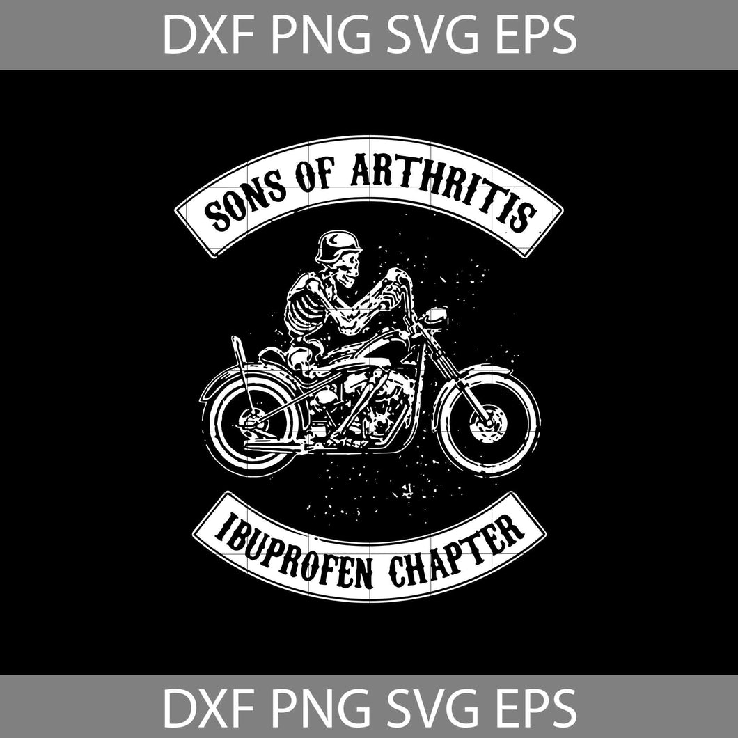 Sons Of Arthritis Ibuptofen Chapter Svg, Skeleton Ride Mortobike Svg, Skeleton Svg, Skull Svg, Cricut file, clipart, svg, png, eps, dxf