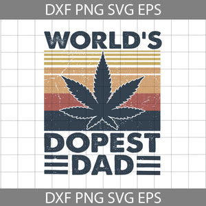 Weed Svg, World's Dopest Dad Svg, Dad Svg, Father's day svg, cricut file, clipart, svg, png, eps, dxf