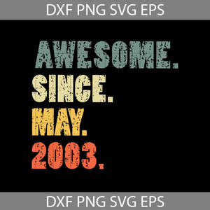 Awesome, since, may, 2003, vintage svg, cricut File, clipart, svg, png, eps, dxf