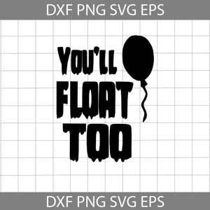 You’ll Float Too SVG, Movie Svg, Halloween Svg, Halloween Gift svg, Funny, Cuties, Horror SVg, Cricut File, Clipart, Svg, Png, Eps, Dxf