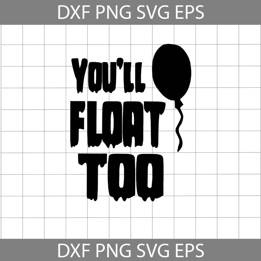 You’ll Float Too SVG, Movie Svg, Halloween Svg, Halloween Gift svg, Funny, Cuties, Horror SVg, Cricut File, Clipart, Svg, Png, Eps, Dxf