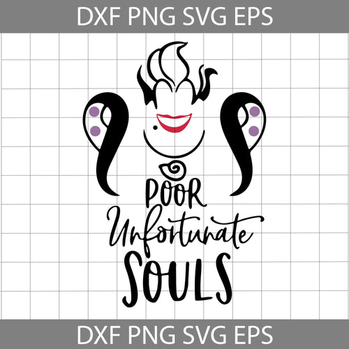 Poor unfortunate souls svg, Ursula svg, Villain Svg, disney Svg, cricut file, clipart, svg, png, eps, dxf