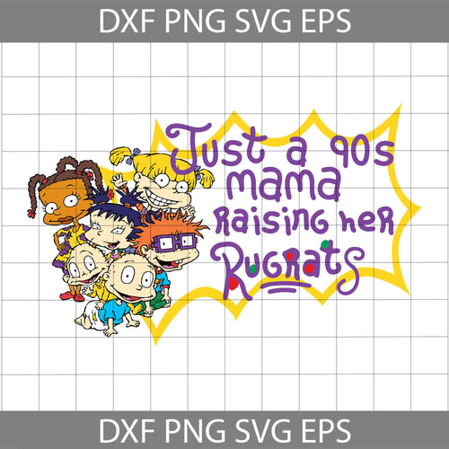 Just A 90s Mama Raising Her Rugrats Funny Svg, mama Svg, mother's day svg, Cricut file, clipart, svg, png, eps, dxf