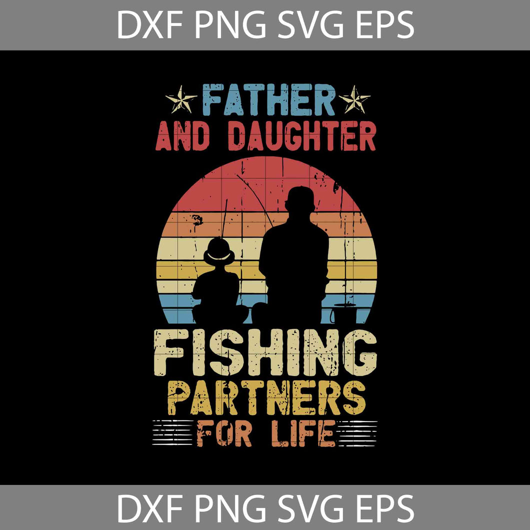 Matching Father Daughter Fishing Partners For Life Svg, Father svg, Father's Day svg, cricut file, clipart, svg, png, eps, dxf