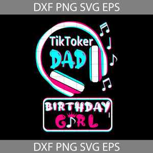 TikToker dad Svg, Tiktok Family Svg, Funny birthday Svg, Cricut file, clipart, mother's day svg, png, eps, dxf