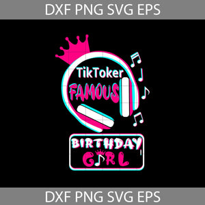 TikToker famous Svg, Tiktok Family Svg, Funny birthday Svg, Cricut file, clipart, mother's day svg, png, eps, dxf