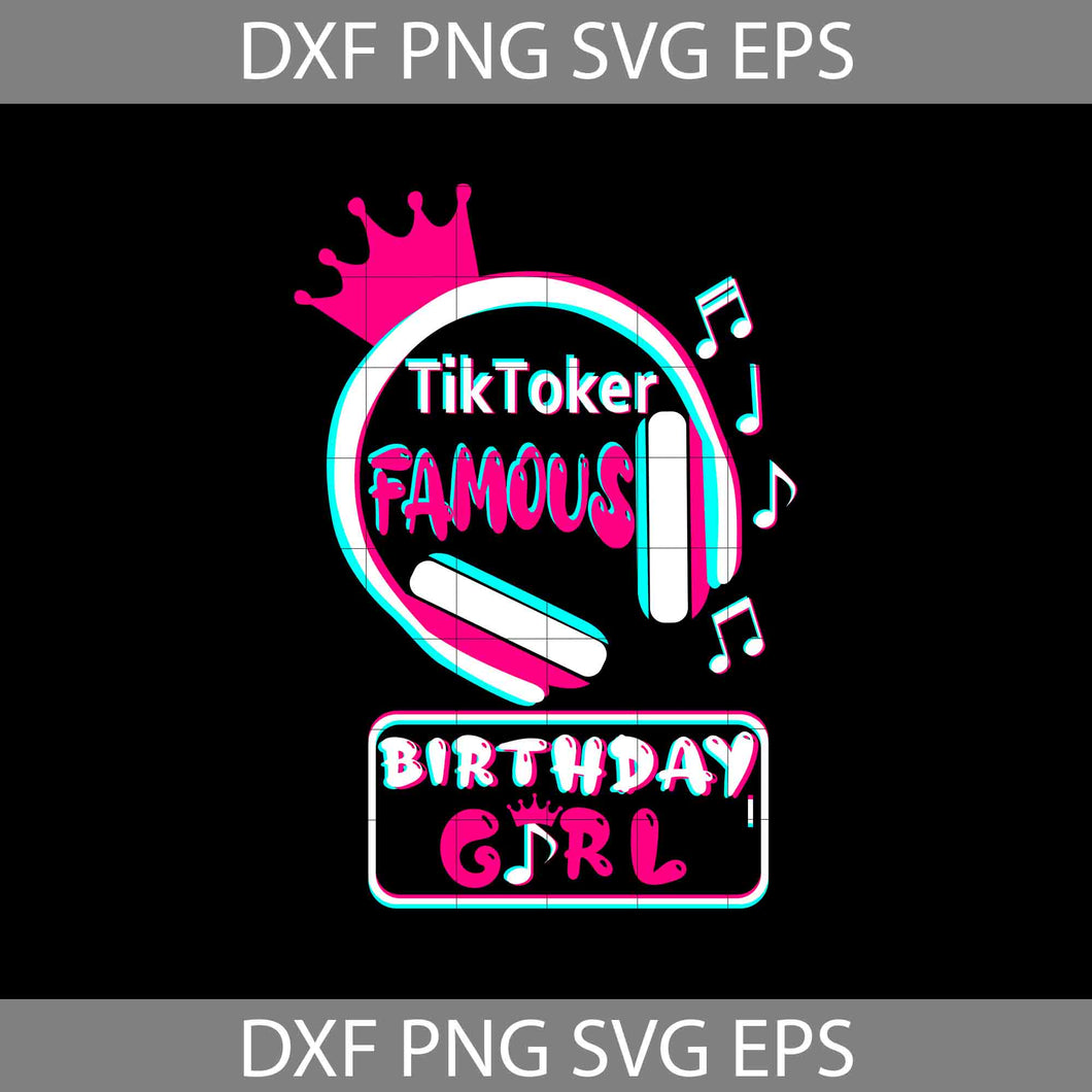 TikToker famous Svg, Tiktok Family Svg, Funny birthday Svg, Cricut file, clipart, mother's day svg, png, eps, dxf