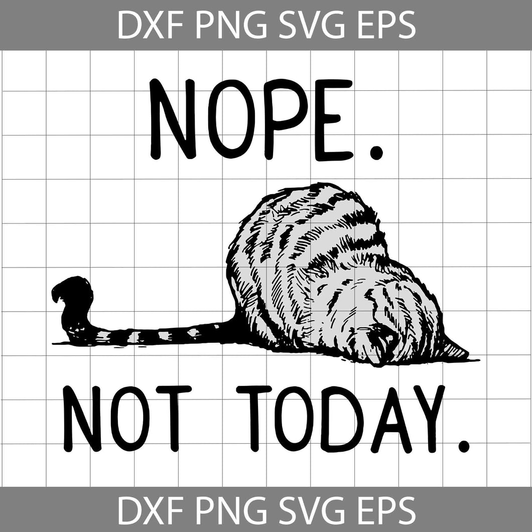 Nope not today, cat svg, cat lover Svg, cricut file, clipart, svg, png, eps, dxf