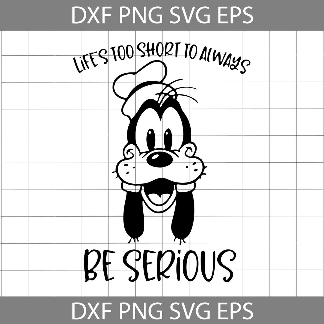 Lifes too short to always be serious svg, pluto Svg, disney Svg, cricut file, clipart, svg, png, eps, dxf