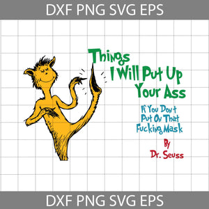 Things I will put up your ass Svg,  Cricut File, Clipart, Funny Quotes Svg, Png, Eps, Dxf