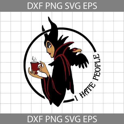 I Hate People Svg, Maleficent Svg, halloween Svg, Cricut File, Clipart, Svg, Png, Eps, Dxf