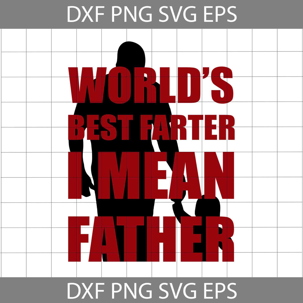 World's Best Farter I mean father Svg, Father Svg, Father's day Svg, cricut file, clipart, svg, png, eps, dxf