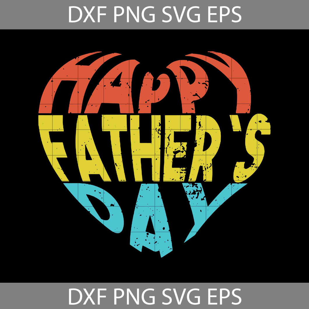 Happy Father's day Heart Svg, Father Svg, Father's day Svg, cricut file, clipart, svg, png, eps, dxf