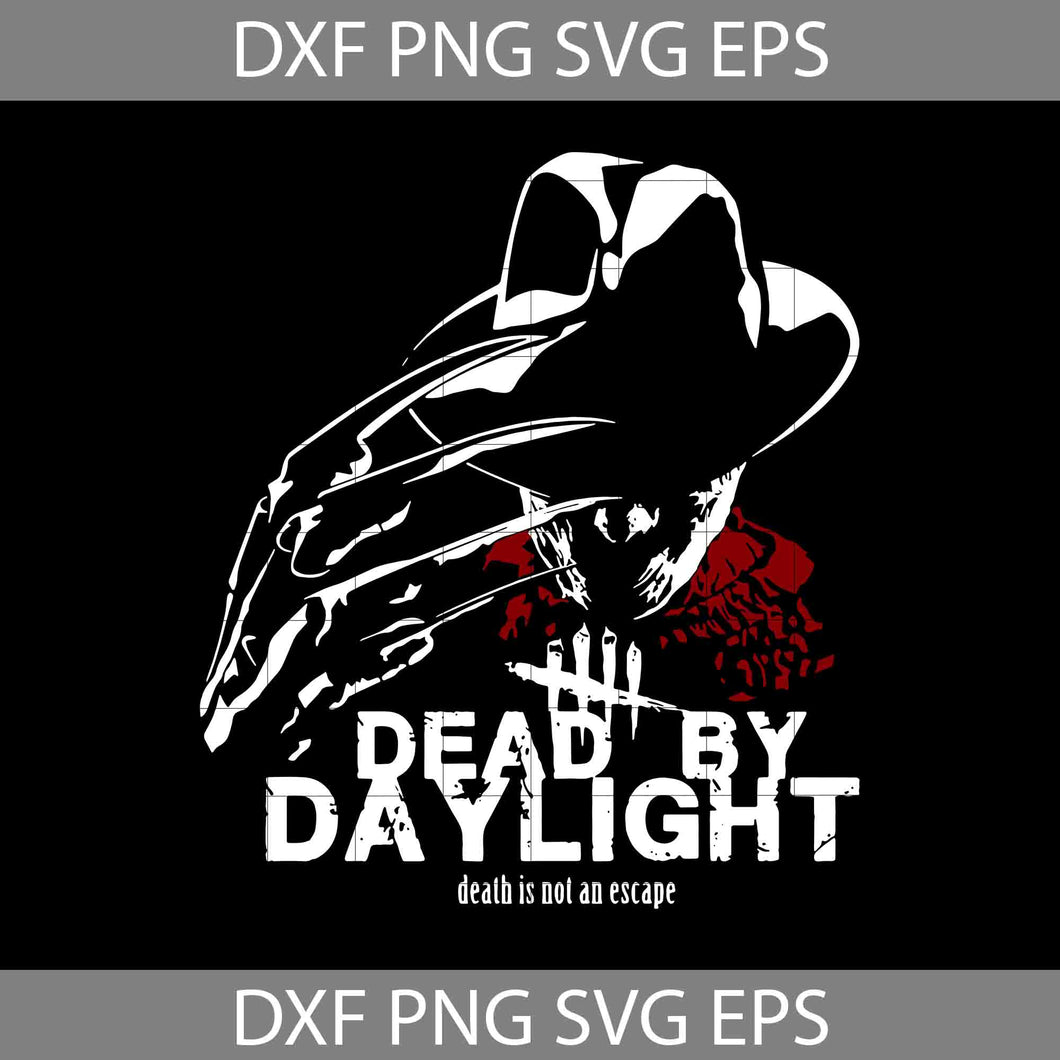 Dead by Daylight Svg, Death Is Not An Escape Svg, Freddy Krueger Svg, Horror movie Killer Svg, Halloween Svg, Cricut File, Clipart, Svg, Png, Eps, Dxf