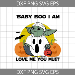 Baby Yoda Baby Boo I Am Love Me You Must Svg, Halloween Svg, Cricut File, Clipart, Svg, Png, Eps, Dxf
