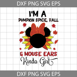  I’m A Pumpkin Spice Fall And Mouse Ears Kinda Girl Svg, Minnie Pumpkin Svg, Disney Halloween Svg, Cricut File, Clipart, Svg, Png, Eps, Dxf