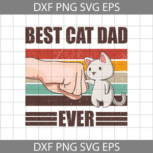 Best Cat Dad Ever Svg, dad Svg, Father's Day svg, Cricut file, clipart, svg, png, eps, dxf