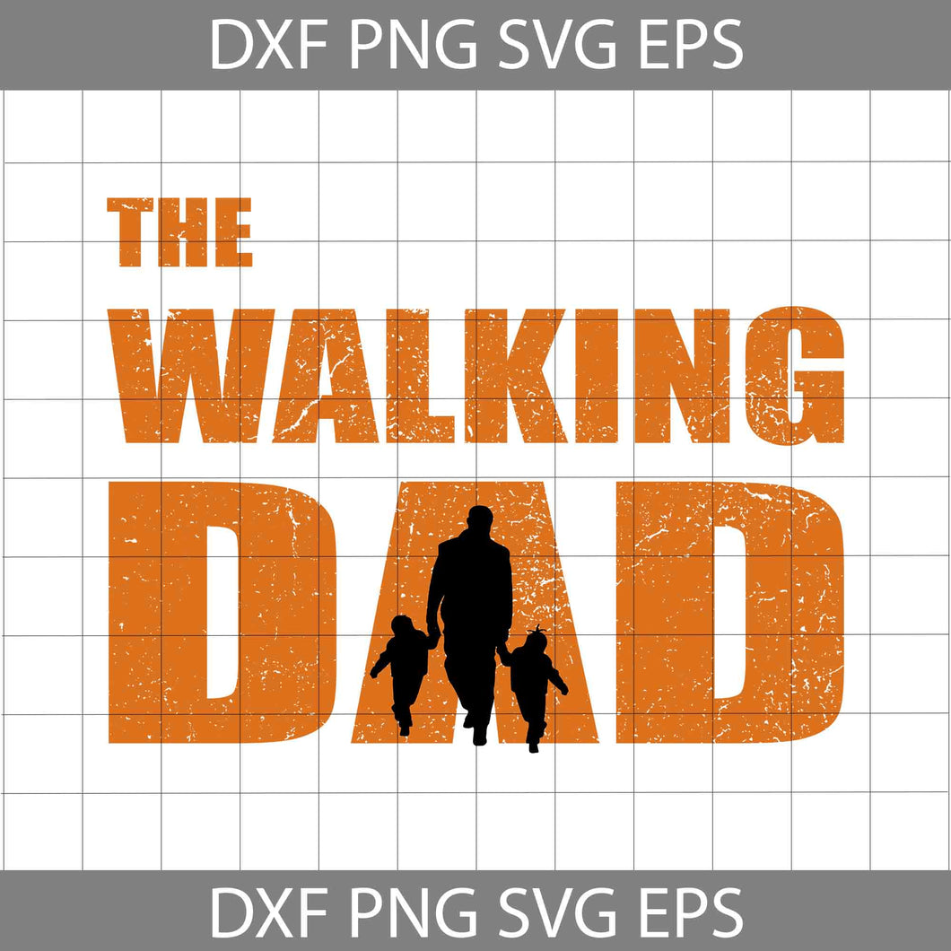 The Walking dad Svg, Dad Svg, Father's Day Svg, cricut file, clipart, svg, png, eps, dxf