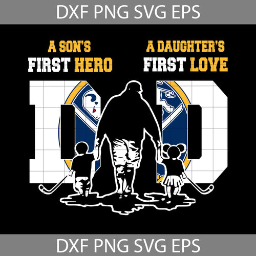 A Sons First Hero A Daughter’s First Love Svg, dad Svg, Father's Day svg, Cricut file, clipart, svg, png, eps, dxf