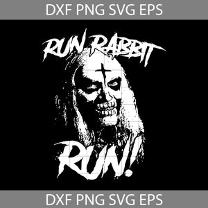 Run Rabbit Run Bill Moseley Otis B. Driftwood Svg, Horror svg, Cricut file, clipart, svg, png, eps, dxf