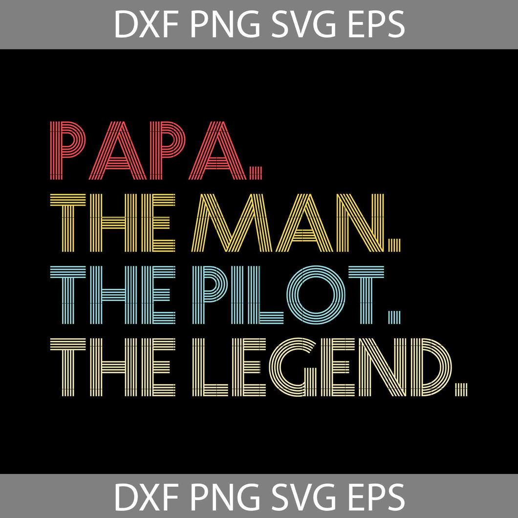 Retro style Papa The Man Pilot Legend svg, father's day svg, cricut file, clipart, svg, png, eps, dxf