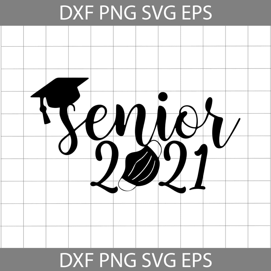 Senior 2021 Svg, Senior svg, Graduation Svg, cricut file, clipart, svg, png, eps, dxf