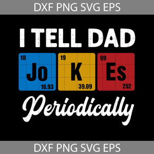 I Tell Dad Jokes Peropdocally Svg, I Tell Dad Jokes Svg, Dad Svg, Father's Day Svg, cricut file, clipart, svg, png, eps, dxf