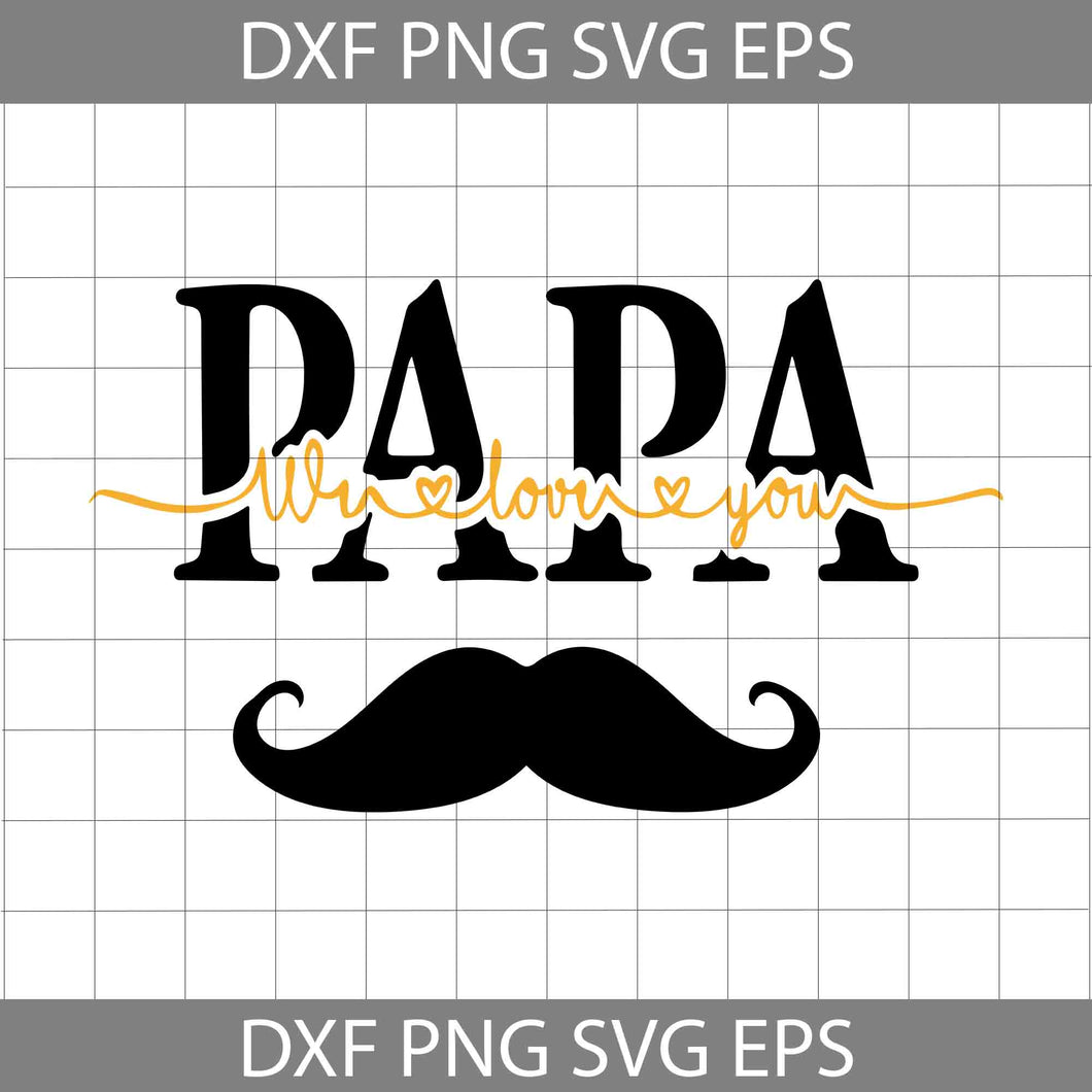 I love you papa svg, dad svg, father's day svg, cricut file, clipart, svg, png, eps, dxf