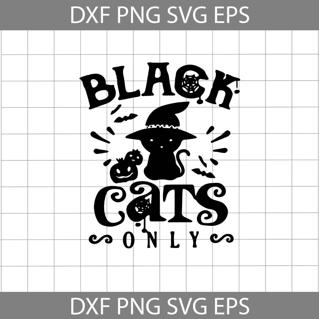 Black Cats Only Svg, Cat Witch Svg, halloween svg, halloween gift svg, Funny, Cuties, Horror svg, cricut file, clipart, svg, png, eps, dxf