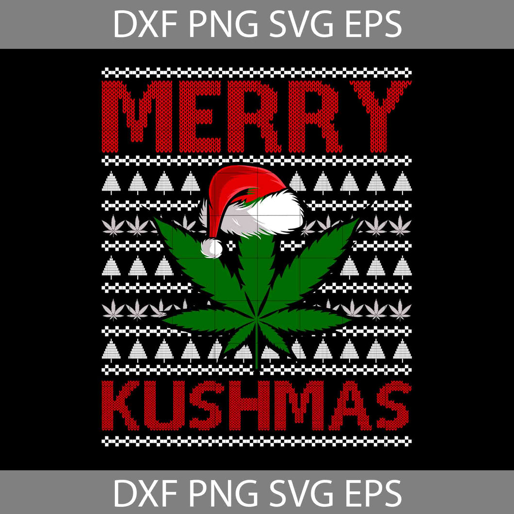 Merry Kushmas Svg, Weed Svg, Canabis Svg, Ugly Christmas Svg, Christmas Svg, Gift Svg, Cricut File, Clipart, Svg, Png, Eps, Dxf