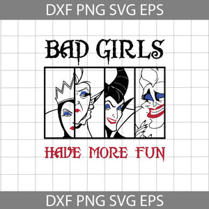 Bad Girls Have More Fun Svg, Ursula Svg, Maleficent Svg, Evil Queen Svg, Witch Svg, Halloween Svg, Halloween Gift svg, Cricut File, Clipart, Svg, Png, Eps, Dxf