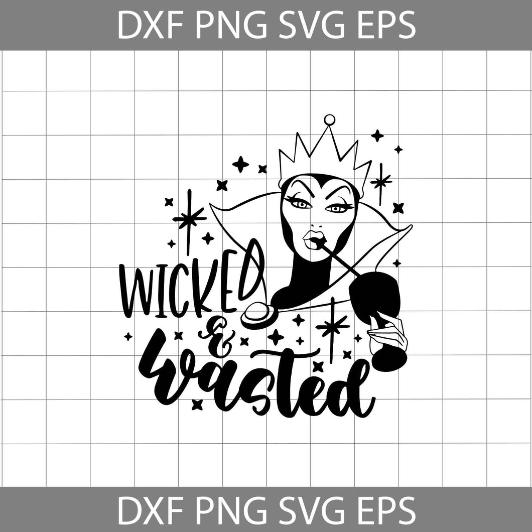 Wicked And Wasted Svg, Evil Queen Svg, Cartoon Svg, Cricut File, Clipart, Svg, Png, eps, dxf