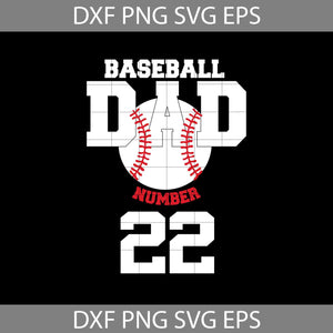 Baseball Dad of Number 22 Svg, Dad Svg, father's Day svg, crcicut file, clipart, svg, png, eps, dxf