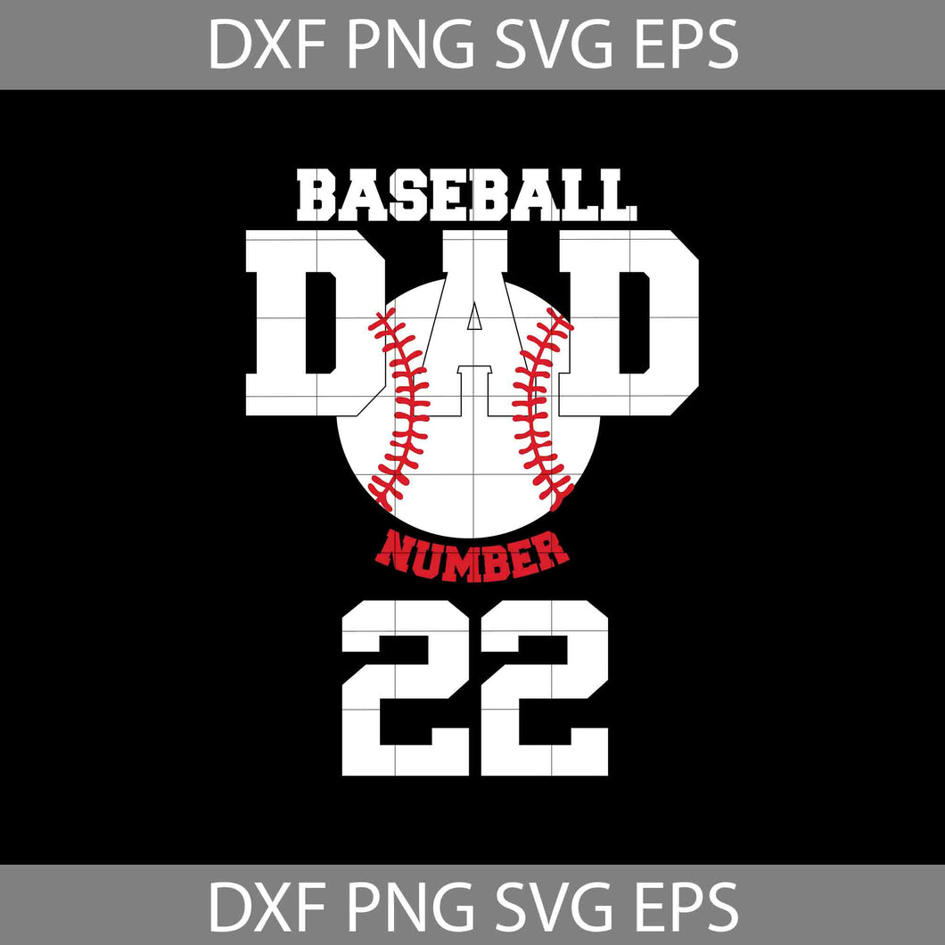 Baseball Dad of Number 22 Svg, Dad Svg, father's Day svg, crcicut file, clipart, svg, png, eps, dxf