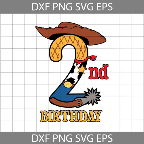 2nd Birthday Woody svg, Birthday Svg, toy story svg, cricut file, clipart, svg, png, eps, dxf