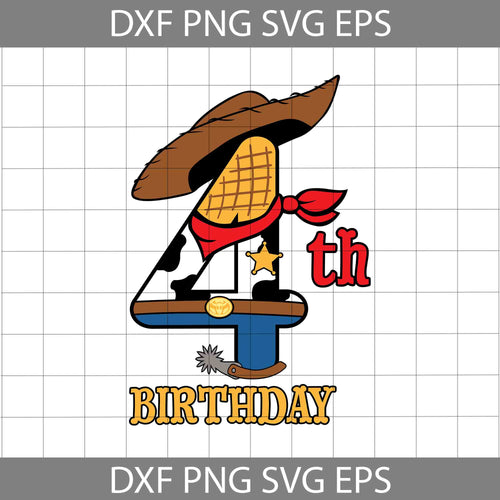 4th Birthday Woody svg, Birthday Svg, toy story svg, cricut file, clipart, svg, png, eps, dxf