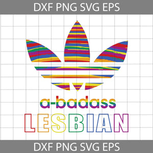 Brand Fashion LGBT svg, Abadass Lesbian Svg, LGBT Pride Svg, Gay Pride svg, cricut file, clipart, svg, png, eps, dxf