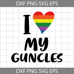 I love my guncles svg, LGBT svg, rainbow svg, lesbian pride svg, gay pride svg, Cricut File, clipart, Sihouette, Svg, Png, eps, dxf