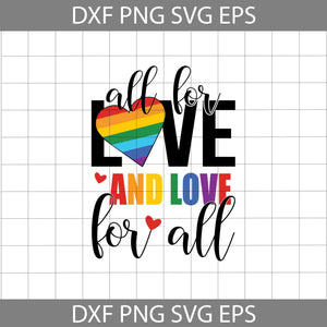 All for Love and Love for all Svg, Lgbt Svg, Pride Svg, Gay Pride Svg, cricut file, clipart, svg, png, eps, dxf