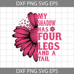 Daisy Flower Dog Paws My Shadow Has Four Legs And A Tail svg, Daisy Flower svg, dog svg, cricut file, clipart, svg, png, eps, dxf