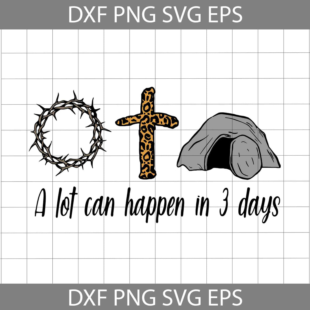 Jesus A Lot Can Happen In 3 Days svg, Jesus Svg, Awareness Svg, cricut file, clipart, svg, png, eps, dxf