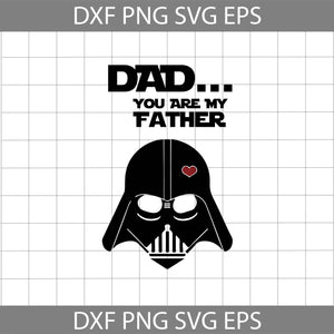 Dad You Are My Father Svg, Darth Vader Starwars Svg, Star Wars Svg, dad Svg, father's day svg, cricut file, clipart, svg, png, eps, dxf