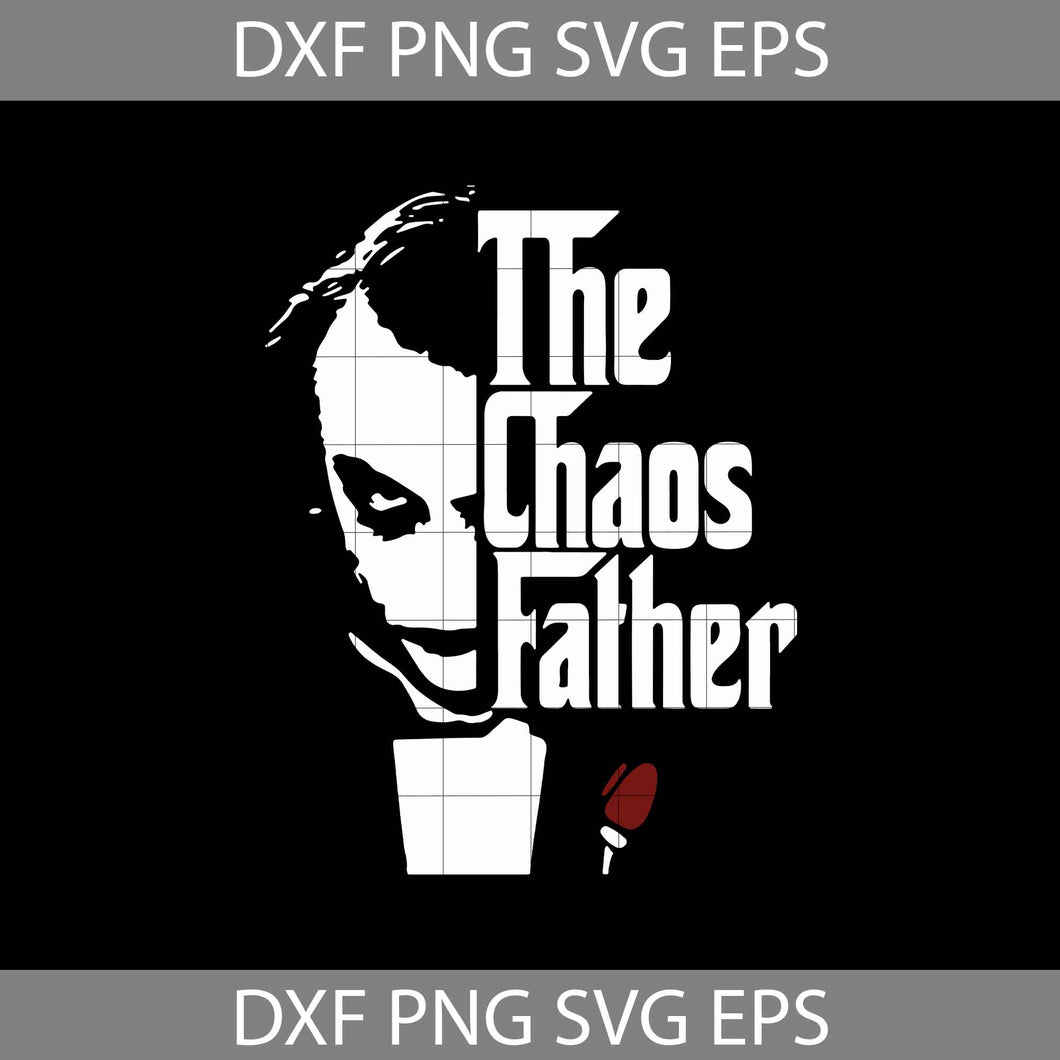 The Chaos Father Svg, Joker Svg, DC Svg, Movies Svg, Father Svg, father's day svg, cricut file, clipart, svg, png, eps, dxf