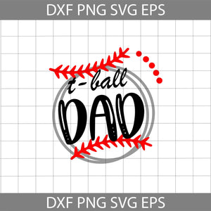 T-Ball Dad Svg, Baseball Dad Svg, Dad Svg, Father's Day svg, cricut file, clipart, svg, png, eps, dxf