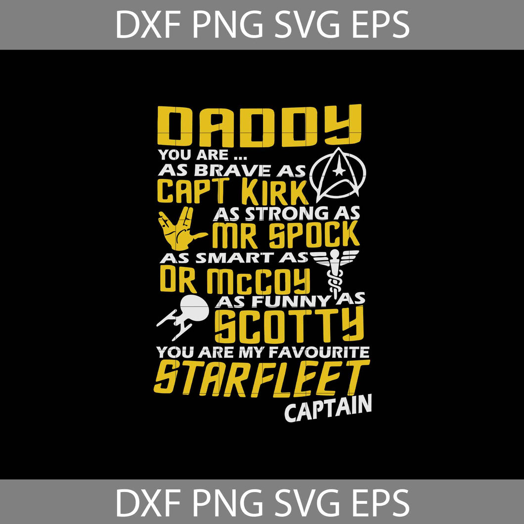 Daddy Kapt Kirk Mr Spock Dr Mc Coy Scotty Svg, Fathers Day Svg, Grandpaw, Grandpa Svg, Grandpa Life Svg, father's day svg, dad svg, father's day svg, cricut file, clipart, svg, png, eps, dxf