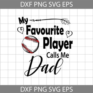 My Favorite Player Calls Me Dad Svg, dad Svg, Father's Day svg, cricut file, clipart, svg, png, eps, dxf