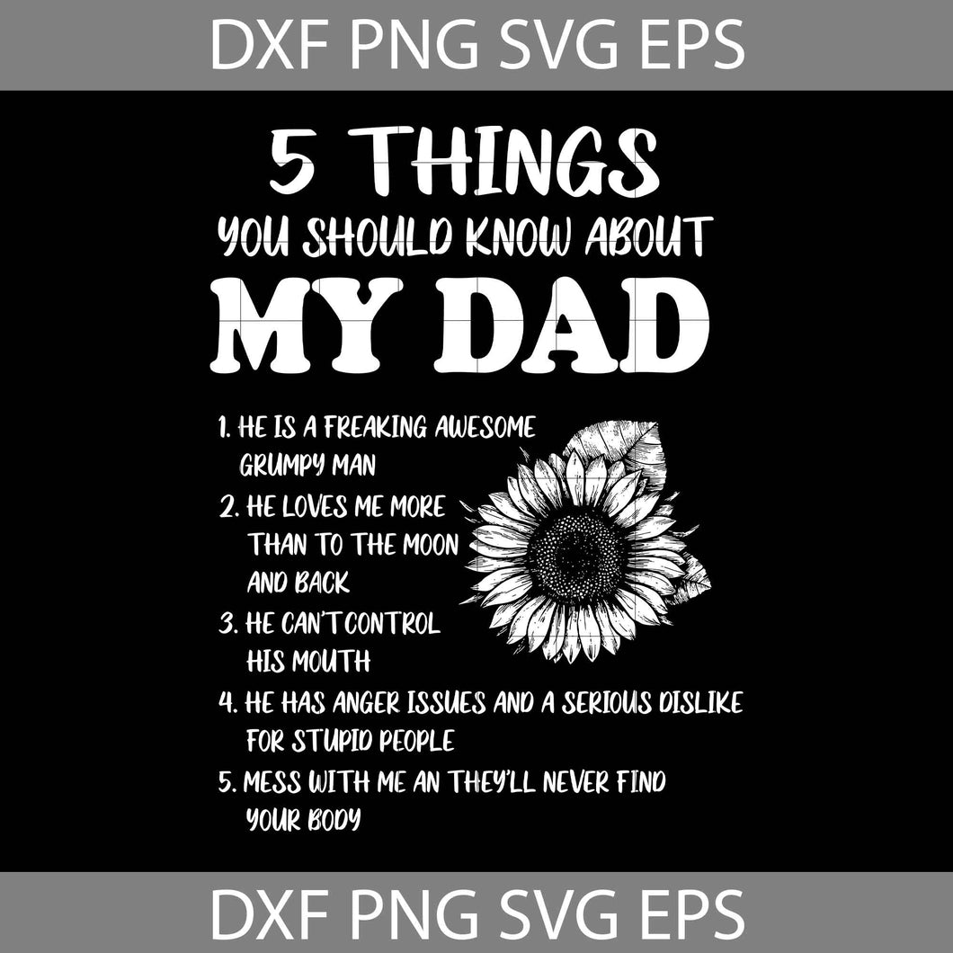 5 Things You Should Know About My Dad Svg, Father's Day Svg, cricut file, clipart, svg, png, eps, dxf