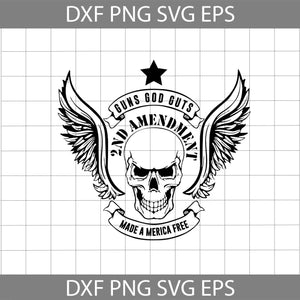 2nd amendment Svg, Second Amendment Svg, Guns God Guts Svg, Skull and wing Svg, Ameerica Svg, 4th of July Svg, cricut file, clipart, svg, png, eps, dxf