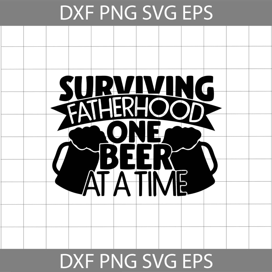 Surviving fatherhood one beer at a time svg, father svg, father’s day Svg, cricut file, clipart, svg, png, eps, dxf