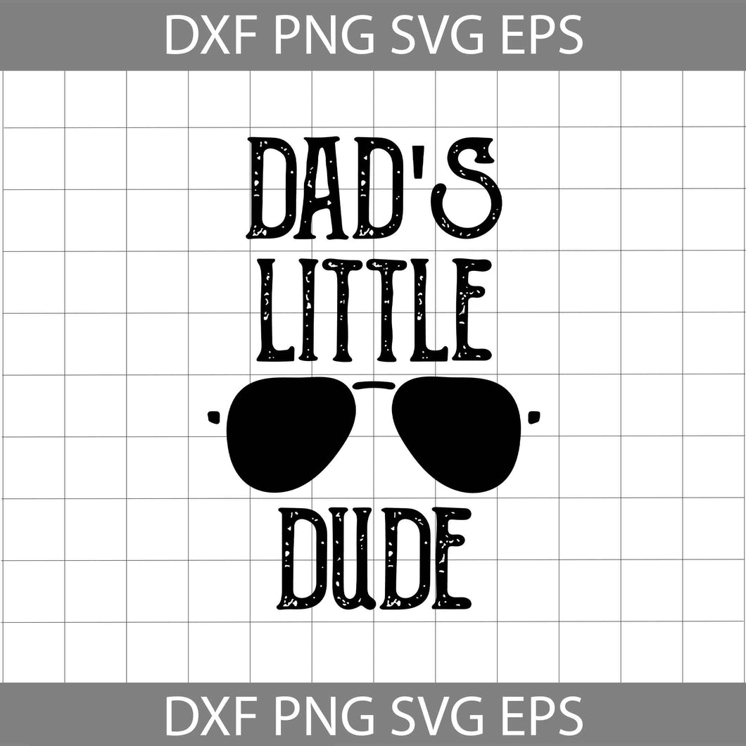 Dad's little dude Svg, dad Svg, father's day svg, cricut file, clipart, svg, png, eps, dxf